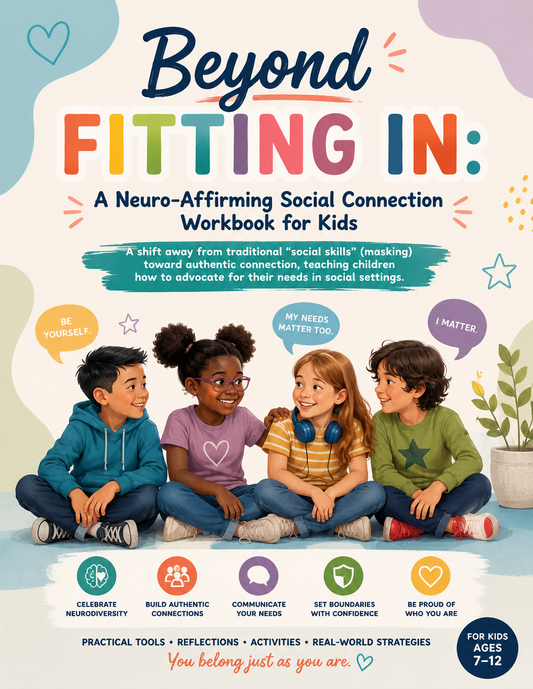 Beyond Fitting: A Neuro Affirming Social Connection Workbook for Kids